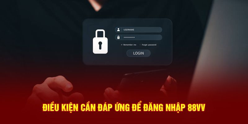 Điều kiện đăng nhập 88VV người chơi cần phải biết